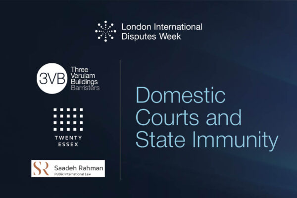 LIDW 2025: 3VB, Twenty Essex & Saadeh Rahman – Domestic Courts and State Immunity: A Golden Age?